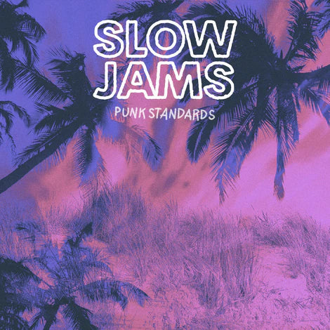 Slow Jams - Punk Standards LP